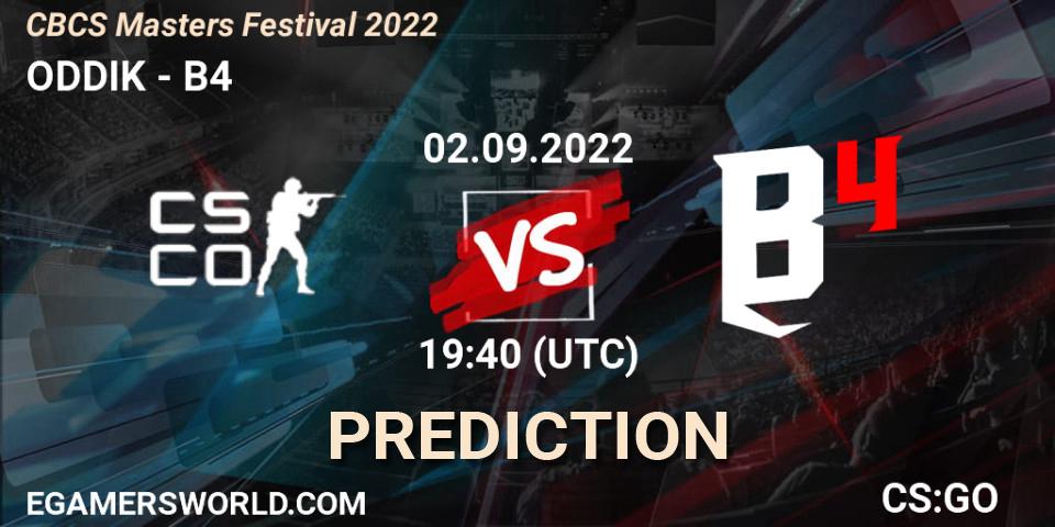 ODDIK vs B4: Match Prediction. 02.09.2022 at 20:10, Counter-Strike (CS2), CBCS Masters 2022