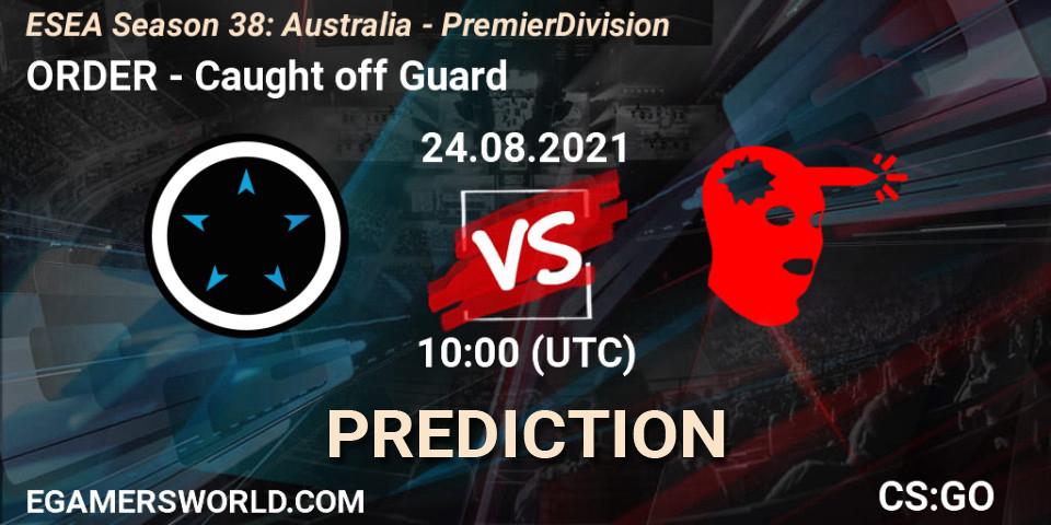 ORDER vs Caught off Guard: Match Prediction. 24.08.2021 at 10:00, Counter-Strike (CS2), ESEA Season 38: Australia - Premier Division