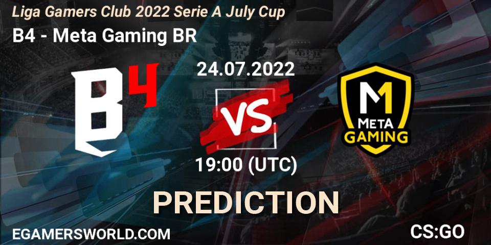 B4 vs Meta Gaming BR: Match Prediction. 24.07.2022 at 19:00, Counter-Strike (CS2), Liga Gamers Club 2022 Serie A July Cup