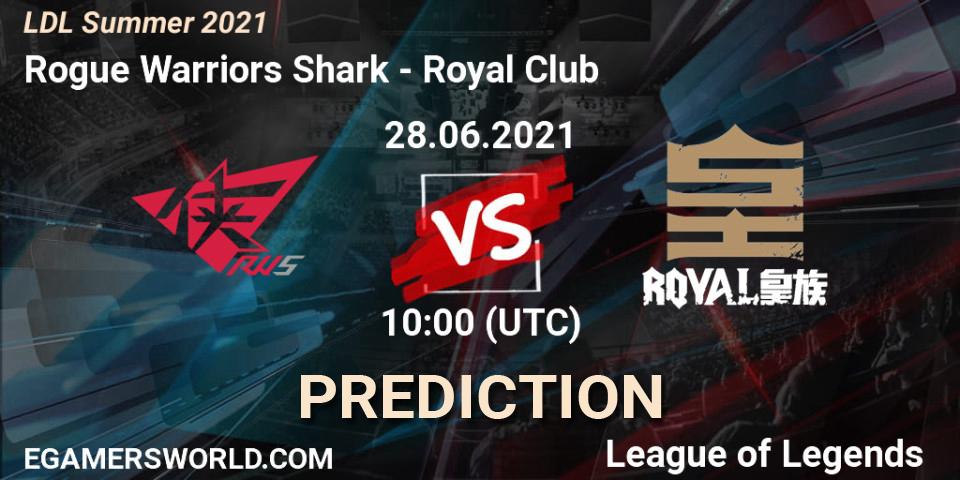 Rogue Warriors Shark vs Royal Club: Match Prediction. 28.06.2021 at 11:00, LoL, LDL Summer 2021