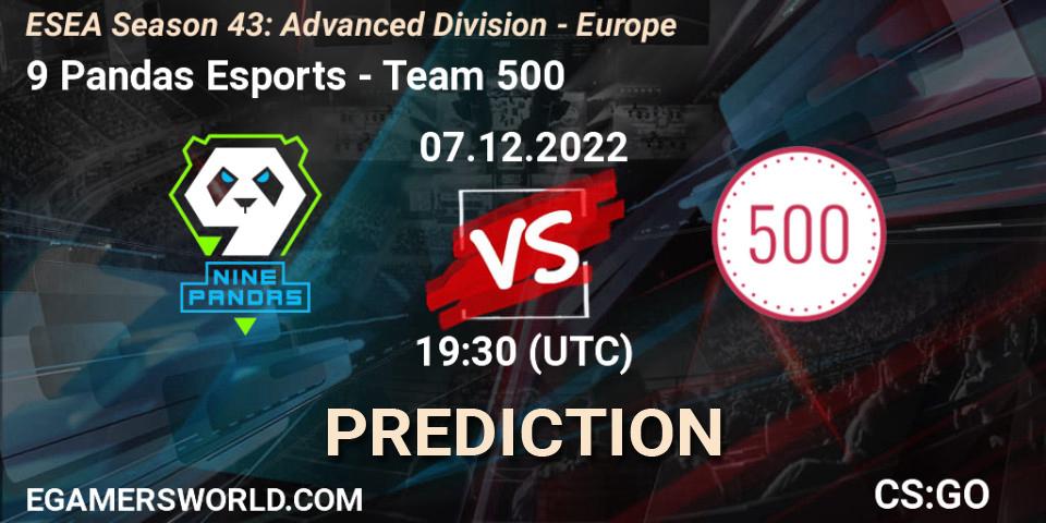 9 Pandas Esports vs Team 500: Match Prediction. 07.12.22, CS2 (CS:GO), ESEA Season 43: Advanced Division - Europe