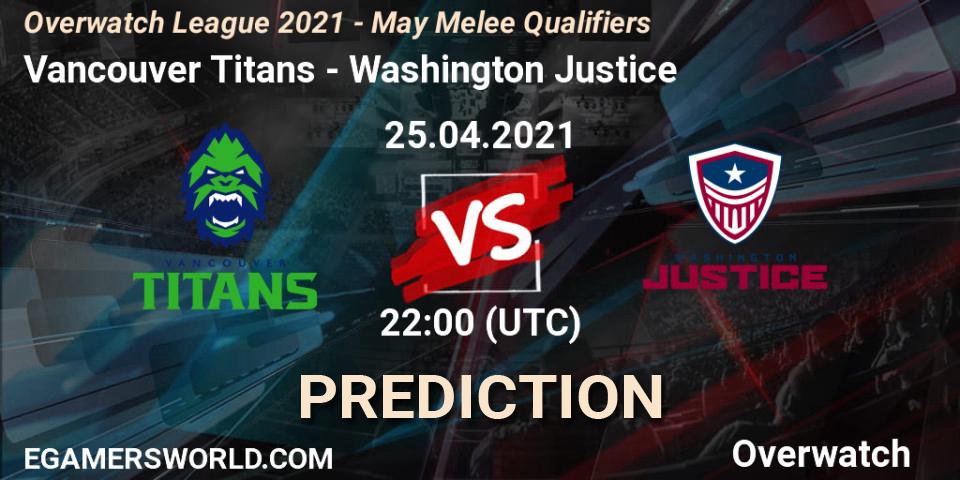 Vancouver Titans vs Washington Justice: Match Prediction. 25.04.2021 at 22:00, Overwatch, Overwatch League 2021 - May Melee Qualifiers