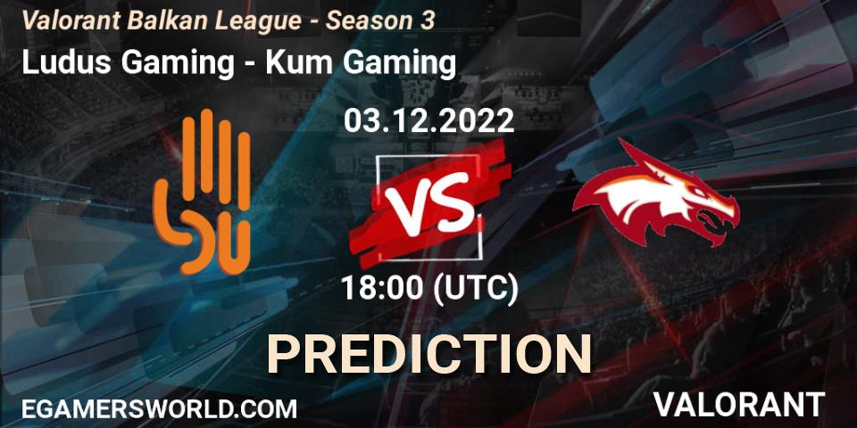 Ludus Gaming vs Kum Gaming: Match Prediction. 03.12.22, VALORANT, Valorant Balkan League - Season 3