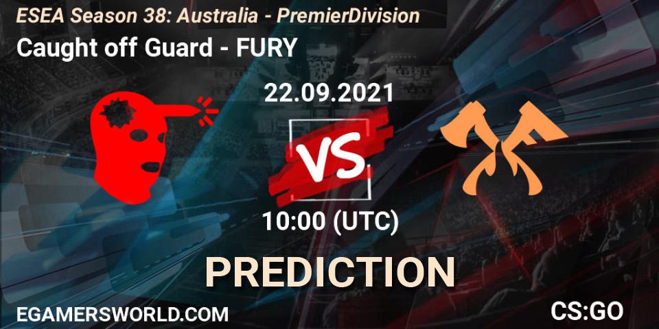 Caught off Guard vs FURY: Match Prediction. 22.09.21, CS2 (CS:GO), ESEA Season 38: Australia - Premier Division