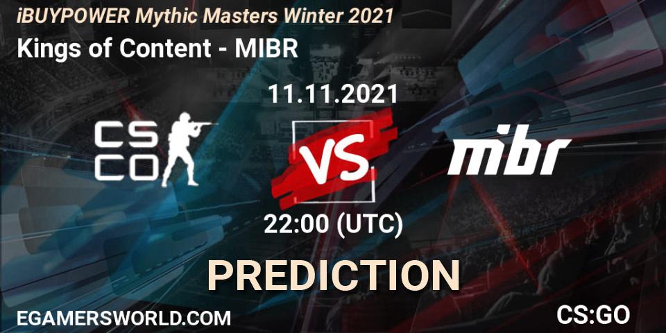 Kings of Content vs MIBR: Match Prediction. 11.11.2021 at 22:00, Counter-Strike (CS2), iBUYPOWER Mythic Masters Winter 2021