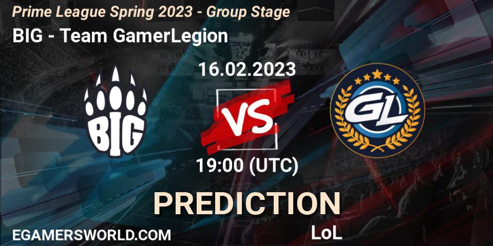BIG vs Team GamerLegion: Match Prediction. 16.02.2023 at 20:00, LoL, Prime League Spring 2023 - Group Stage