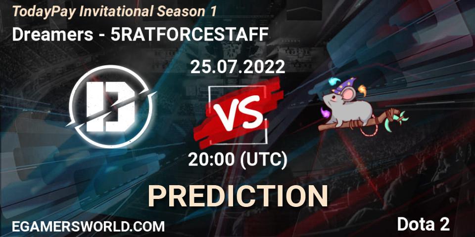 Dreamers vs 5RATFORCESTAFF: Match Prediction. 25.07.22, Dota 2, TodayPay Invitational Season 1