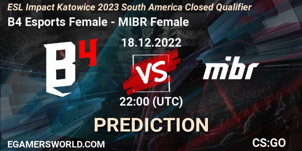 B4 Esports Female vs MIBR Female: Match Prediction. 18.12.22, CS2 (CS:GO), ESL Impact Katowice 2023 South America Closed Qualifier