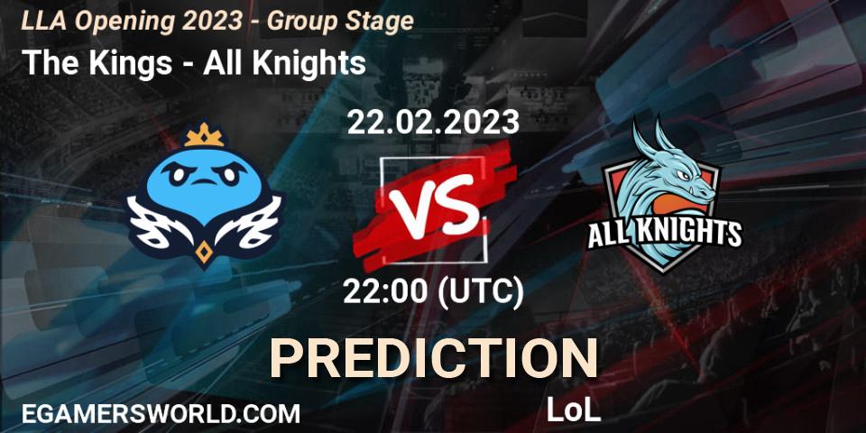 The Kings vs All Knights: Match Prediction. 22.02.23, LoL, LLA Opening 2023 - Group Stage