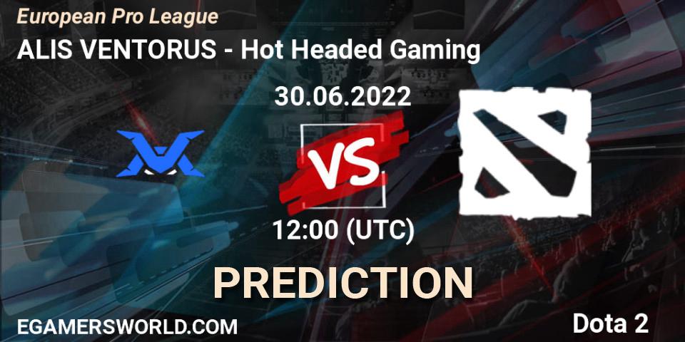 ALIS VENTORUS vs Hot Headed Gaming: Match Prediction. 30.06.2022 at 12:17, Dota 2, European Pro League