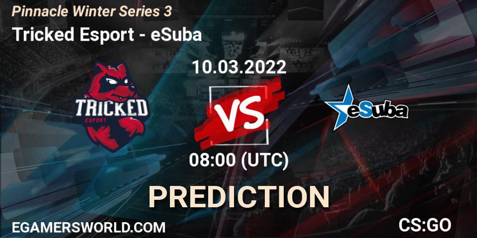 Tricked Esport vs eSuba: Match Prediction. 10.03.2022 at 08:00, Counter-Strike (CS2), Pinnacle Winter Series 3