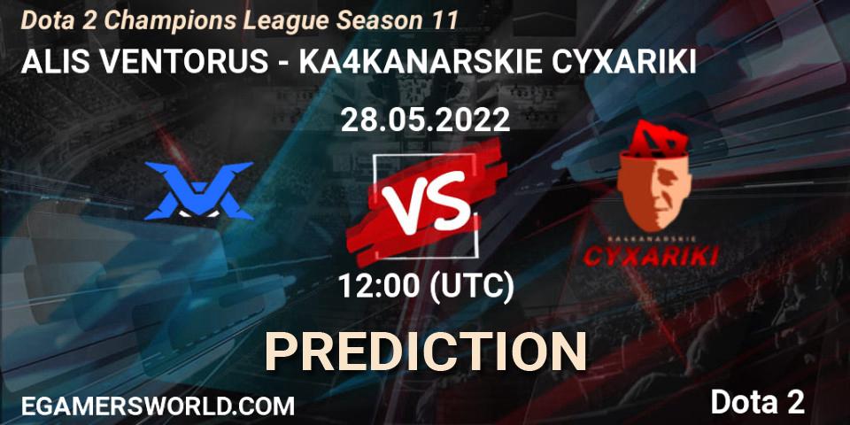 ALIS VENTORUS vs KA4KANARSKIE CYXARIKI: Match Prediction. 28.05.2022 at 18:00, Dota 2, Dota 2 Champions League Season 11