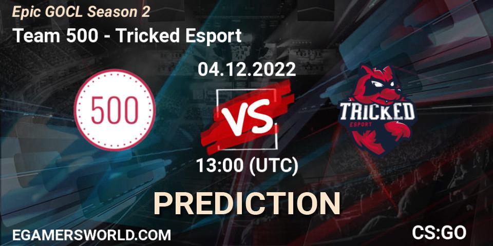 Team 500 vs Tricked Esport: Match Prediction. 04.12.22, CS2 (CS:GO), Epic GOCL Season 2