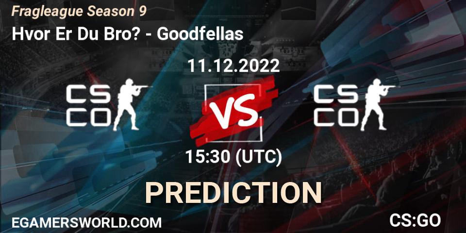 Hvor Er Du Bro? vs Goodfellas: Match Prediction. 11.12.22, CS2 (CS:GO), Fragleague Season 9