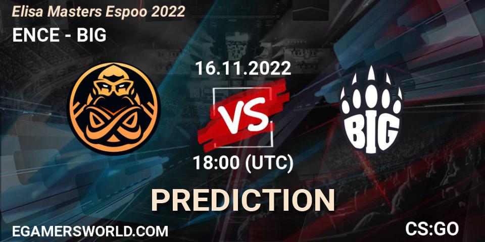 ENCE vs BIG: Match Prediction. 16.11.2022 at 19:45, Counter-Strike (CS2), Elisa Masters Espoo 2022