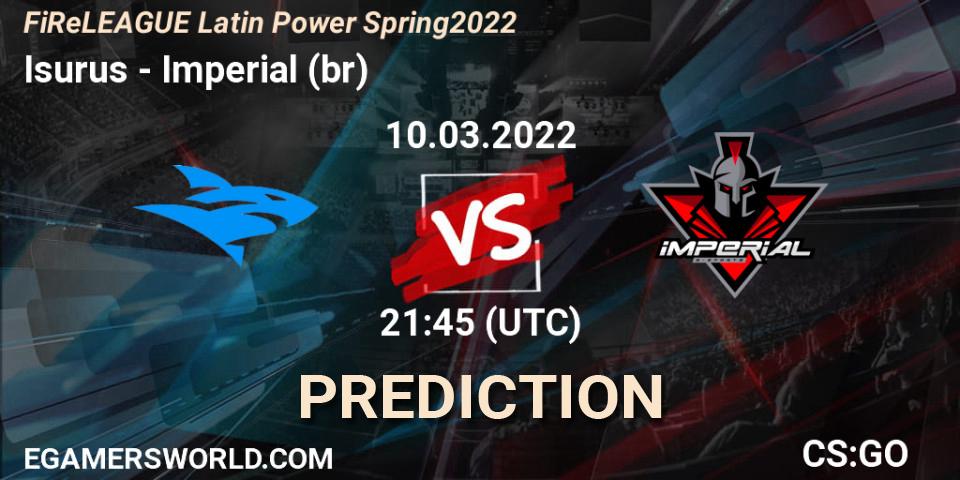 Isurus vs Imperial (br): Match Prediction. 10.03.2022 at 22:05, Counter-Strike (CS2), FiReLEAGUE Latin Power Spring 2022