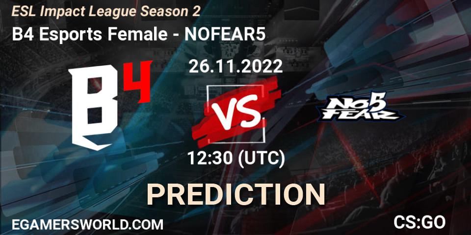 B4 Esports Female vs NOFEAR5: Match Prediction. 26.11.2022 at 11:30, Counter-Strike (CS2), ESL Impact League Season 2