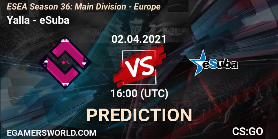 Yalla vs eSuba: Match Prediction. 02.04.2021 at 16:00, Counter-Strike (CS2), ESEA Season 36: Main Division - Europe