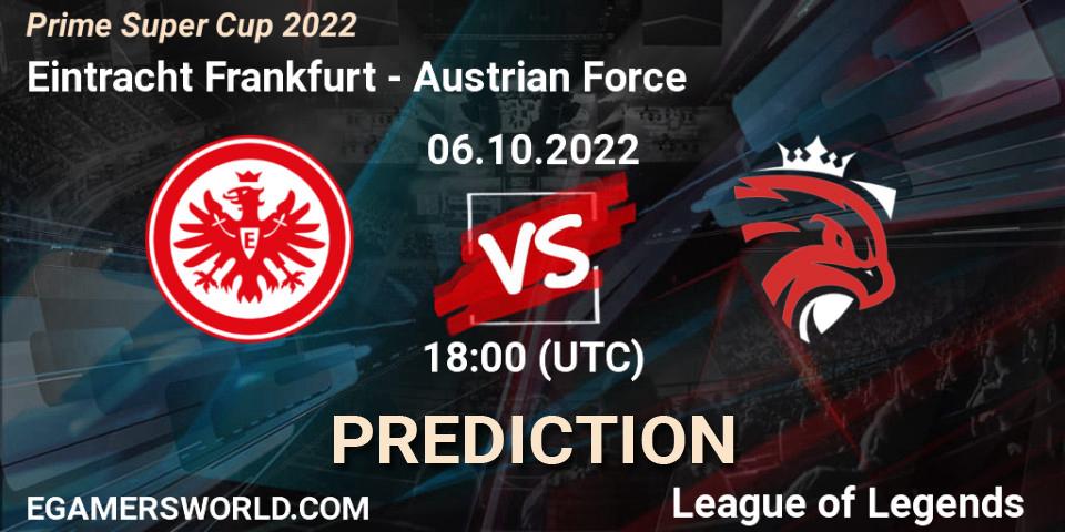Eintracht Frankfurt vs Austrian Force: Match Prediction. 06.10.2022 at 18:05, LoL, Prime Super Cup 2022