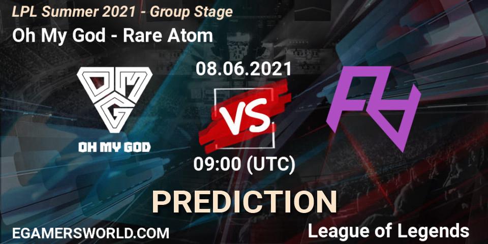Oh My God vs Rare Atom: Match Prediction. 08.06.2021 at 09:00, LoL, LPL Summer 2021 - Group Stage