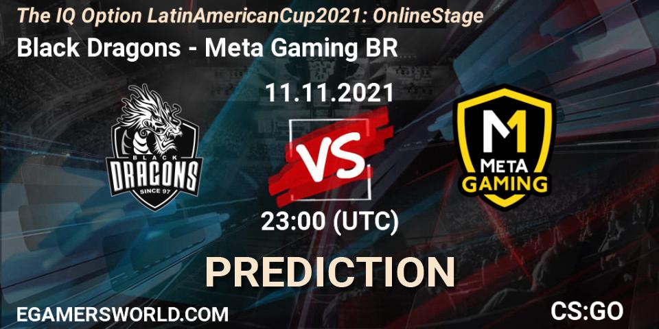 Black Dragons vs Meta Gaming BR: Match Prediction. 11.11.2021 at 23:00, Counter-Strike (CS2), The IQ Option Latin American Cup 2021: Online Stage