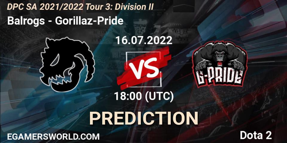 Balrogs vs Gorillaz-Pride: Match Prediction. 16.07.22, Dota 2, DPC SA 2021/2022 Tour 3: Division II