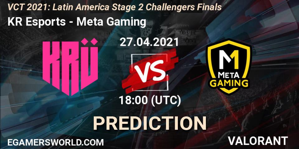 KRÜ Esports vs Meta Gaming: Match Prediction. 27.04.2021 at 18:00, VALORANT, VCT 2021: Latin America Stage 2 Challengers Finals