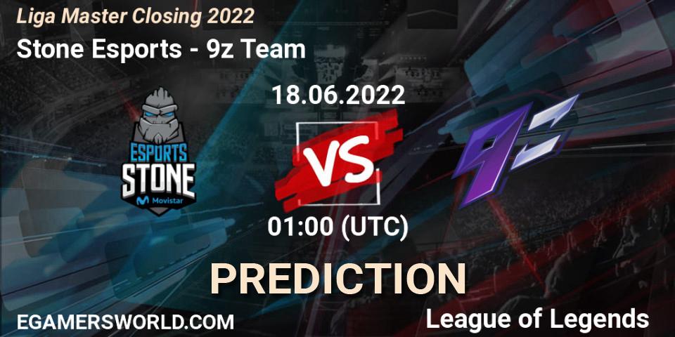 Stone Esports vs 9z Team: Match Prediction. 18.06.2022 at 01:00, LoL, Liga Master Closing 2022