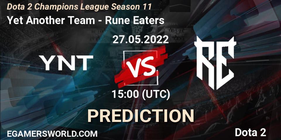 Yet Another Team vs Rune Eaters: Match Prediction. 27.05.2022 at 15:01, Dota 2, Dota 2 Champions League Season 11