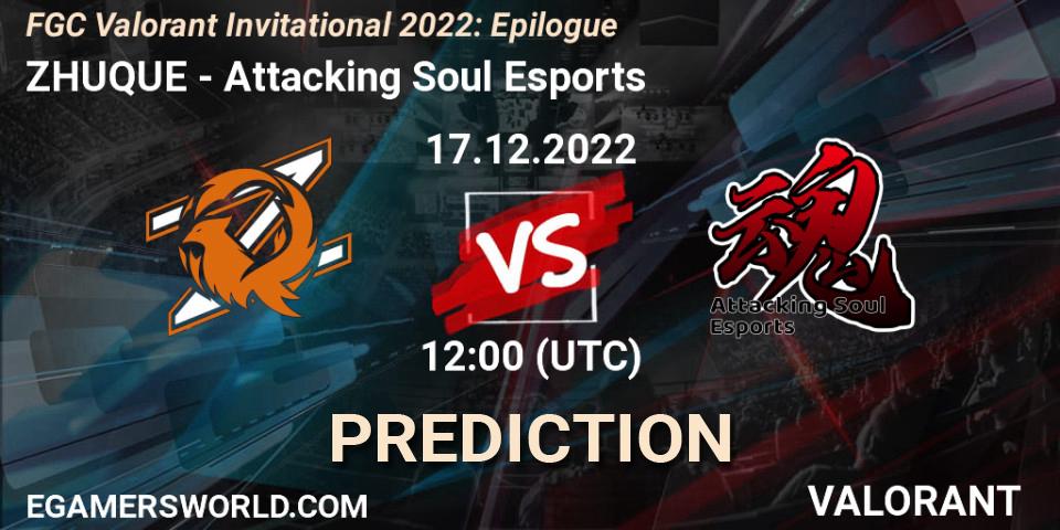 ZHUQUE vs Attacking Soul Esports: Match Prediction. 18.12.2022 at 09:00, VALORANT, FGC Valorant Invitational 2022: Epilogue
