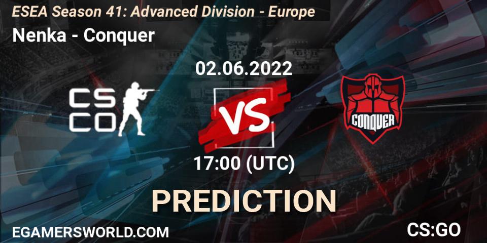 Nenka vs Conquer: Match Prediction. 02.06.2022 at 17:00, Counter-Strike (CS2), ESEA Season 41: Advanced Division - Europe