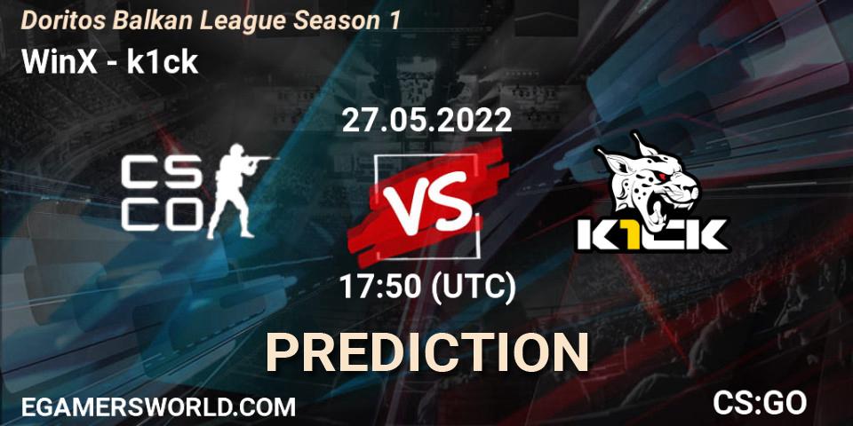 WinX vs k1ck: Match Prediction. 27.05.22, CS2 (CS:GO), Doritos Balkan League Season 1
