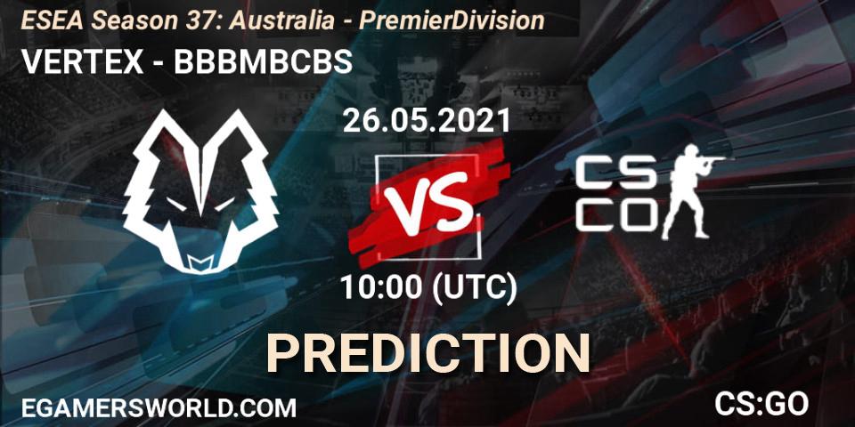 VERTEX vs BBBMBCBS: Match Prediction. 26.05.2021 at 10:00, Counter-Strike (CS2), ESEA Season 37: Australia - Premier Division