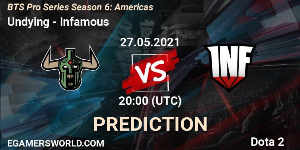 Undying vs Infamous: Match Prediction. 27.05.2021 at 20:00, Dota 2, BTS Pro Series Season 6: Americas
