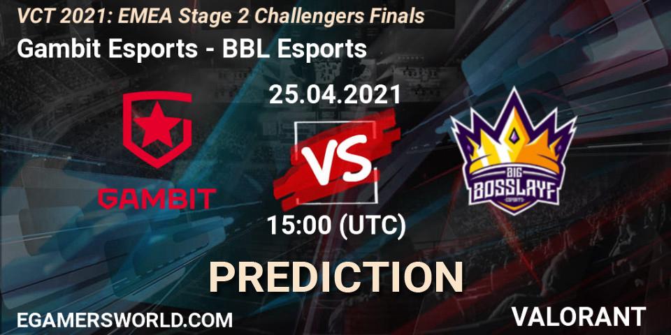 Gambit Esports vs BBL Esports: Match Prediction. 25.04.2021 at 15:00, VALORANT, VCT 2021: EMEA Stage 2 Challengers Finals