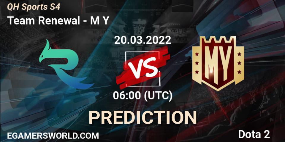 Team Renewal vs M Y: Match Prediction. 22.03.2022 at 06:10, Dota 2, QH Sports S4