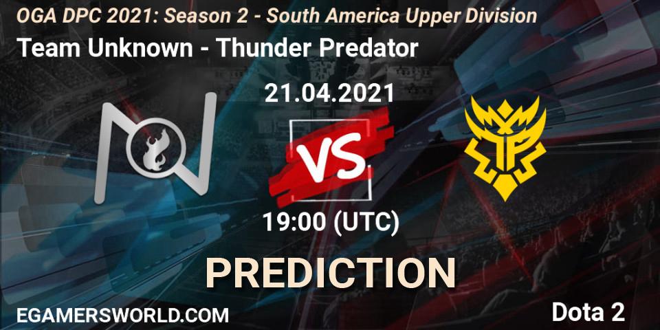 Team Unknown vs Thunder Predator: Match Prediction. 21.04.21, Dota 2, OGA DPC 2021: Season 2 - South America Upper Division