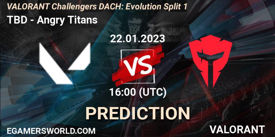 TBD vs Angry Titans: Match Prediction. 22.01.2023 at 16:00, VALORANT, VALORANT Challengers 2023 DACH: Evolution Split 1