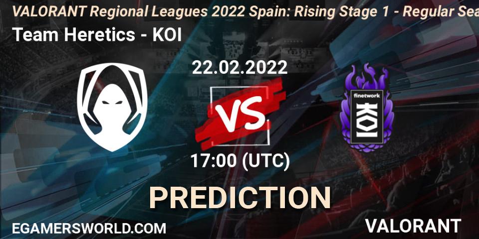Team Heretics vs KOI: Match Prediction. 23.02.2022 at 20:30, VALORANT, VALORANT Regional Leagues 2022 Spain: Rising Stage 1 - Regular Season