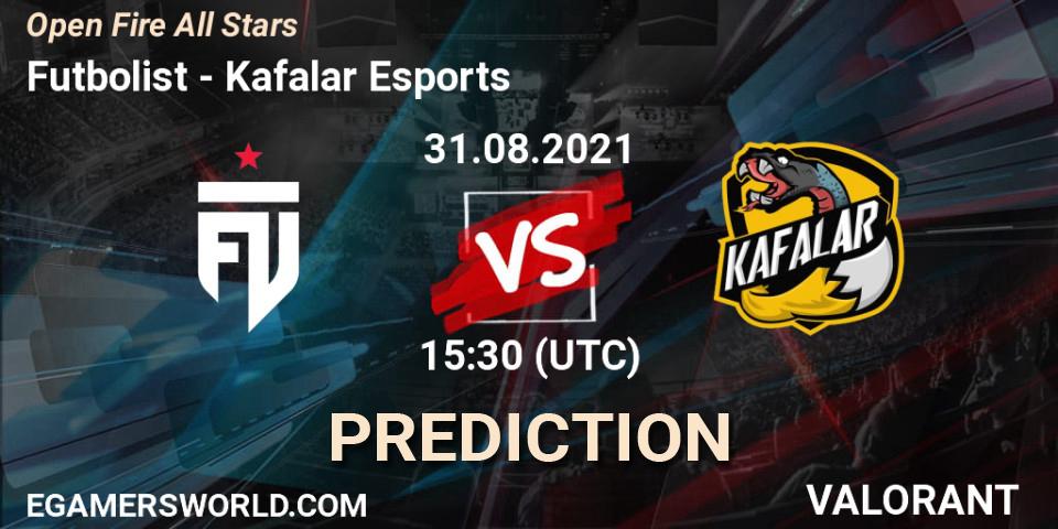 Futbolist vs Kafalar Esports: Match Prediction. 31.08.2021 at 15:30, VALORANT, Open Fire All Stars
