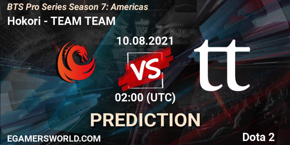 Hokori vs TEAM TEAM: Match Prediction. 10.08.2021 at 03:45, Dota 2, BTS Pro Series Season 7: Americas