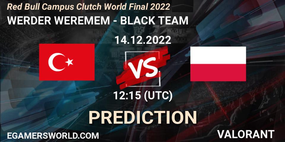 WERDER WEREMEM vs BLACK TEAM: Match Prediction. 14.12.2022 at 12:15, VALORANT, Red Bull Campus Clutch World Final 2022
