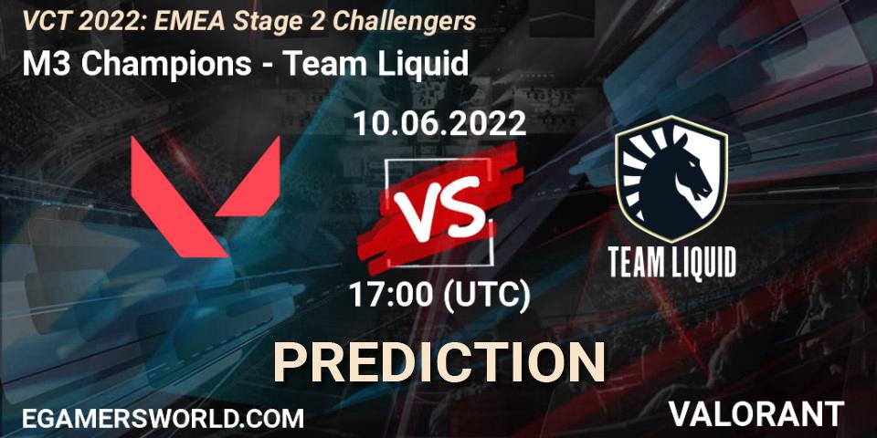 M3 Champions vs Team Liquid: Match Prediction. 10.06.2022 at 17:30, VALORANT, VCT 2022: EMEA Stage 2 Challengers
