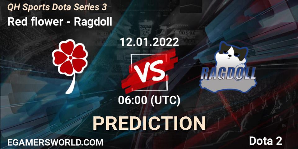 Red flower vs Ragdoll: Match Prediction. 12.01.2022 at 06:11, Dota 2, QH Sports Dota Series 3