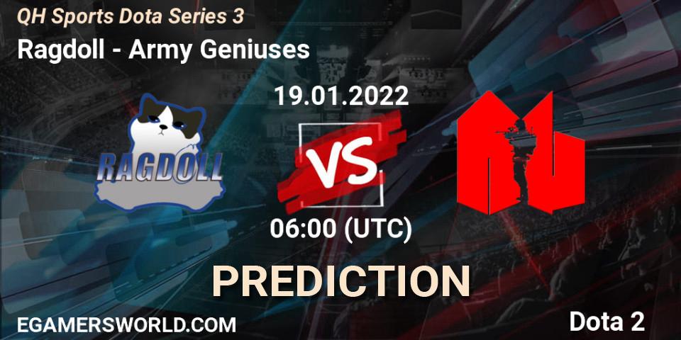 Ragdoll vs Army Geniuses: Match Prediction. 21.01.2022 at 06:00, Dota 2, QH Sports Dota Series 3
