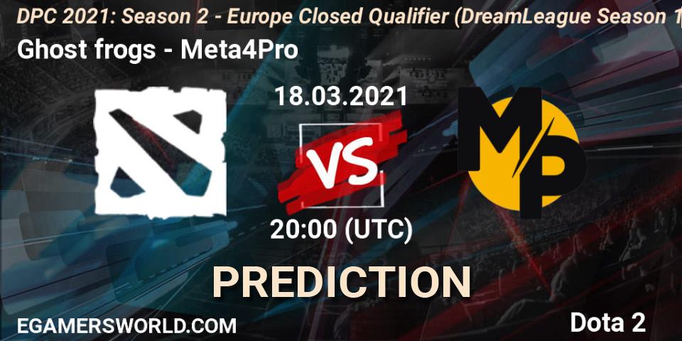 Ghost frogs vs Meta4Pro: Match Prediction. 18.03.2021 at 20:07, Dota 2, DPC 2021: Season 2 - Europe Closed Qualifier (DreamLeague Season 15)