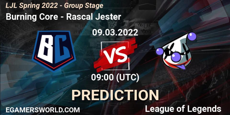Burning Core vs Rascal Jester: Match Prediction. 09.03.2022 at 09:00, LoL, LJL Spring 2022 - Group Stage