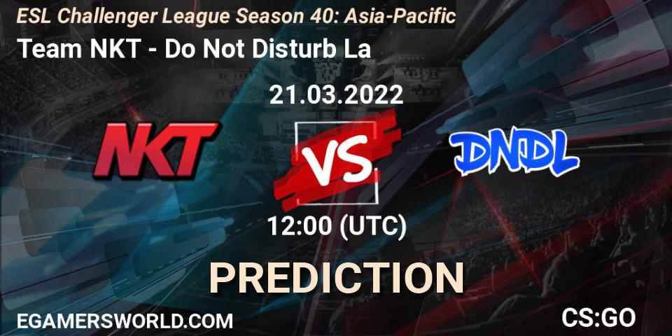 Team NKT vs Do Not Disturb La: Match Prediction. 21.03.2022 at 12:00, Counter-Strike (CS2), ESL Challenger League Season 40: Asia-Pacific
