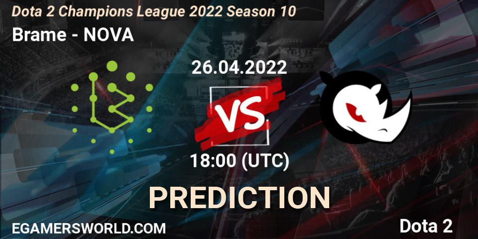 Brame vs NOVA: Match Prediction. 26.04.2022 at 18:01, Dota 2, Dota 2 Champions League 2022 Season 10 