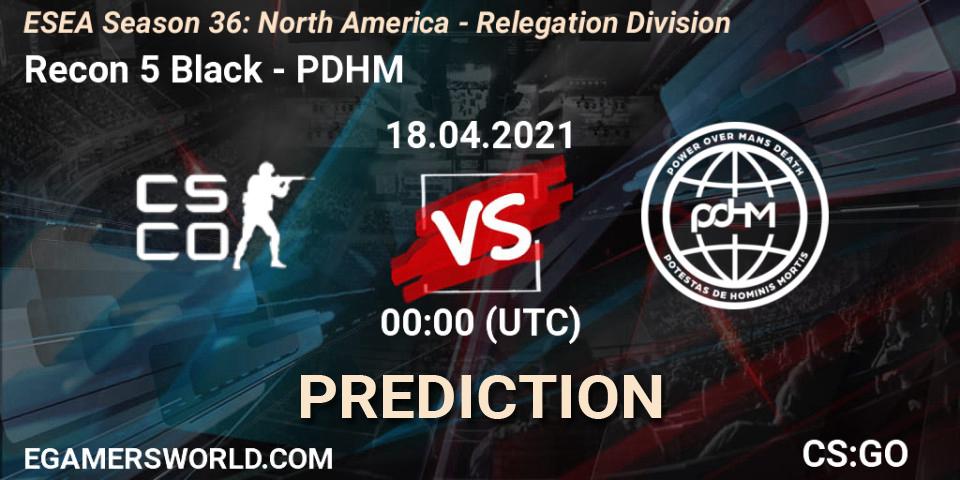Recon 5 Black vs PDHM: Match Prediction. 18.04.2021 at 01:30, Counter-Strike (CS2), ESEA Season 36: North America - Relegation Division
